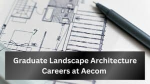 Graduate Landscape Architecture Careers at Aecom
