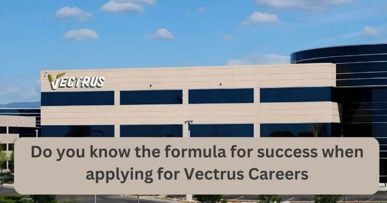 Do you know the formula for success when applying for Vectrus Careers
