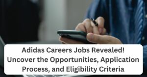 Adidas Careers Jobs Revealed! Uncover the Opportunities, Application Process, and Eligibility Criteria