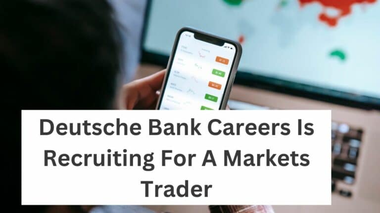Deutsche Bank Careers Is Recruiting For A Markets Trader