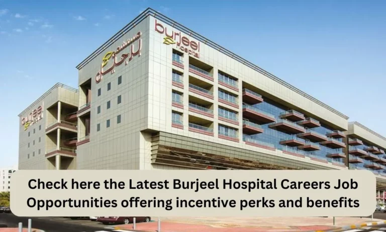 Check here the Latest Burjeel Hospital Careers Job Opportunities offering incentive perks and benefits
