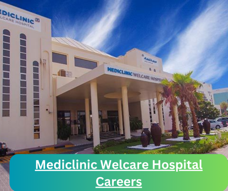 Mediclinic Welcare Hospital Careers 2024 @www.mediclinic.ae Career Portal