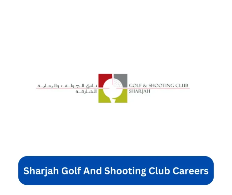 Sharjah Golf And Shooting Club Careers 2024 @golfandshootingshj.com Career Portal