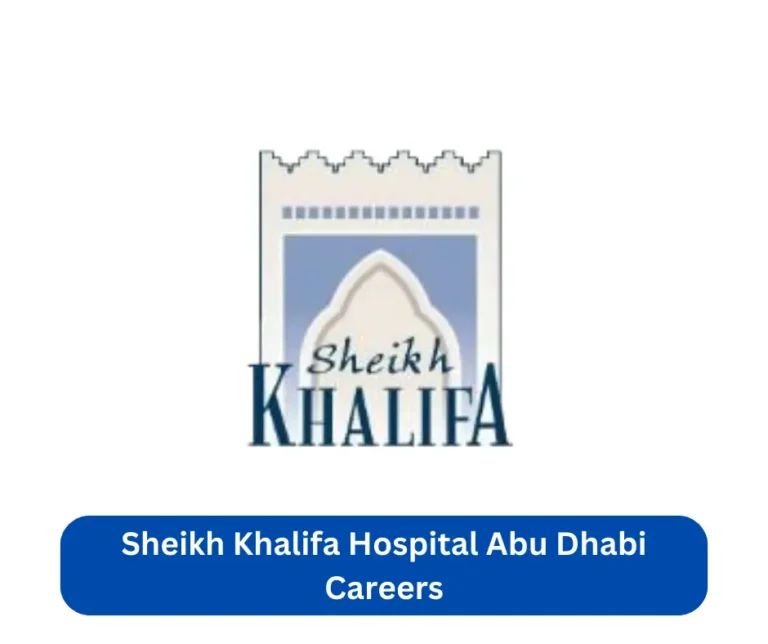 Sheikh Khalifa Hospital Abu Dhabi Careers 2024 @www.skgh.ae Career Portal