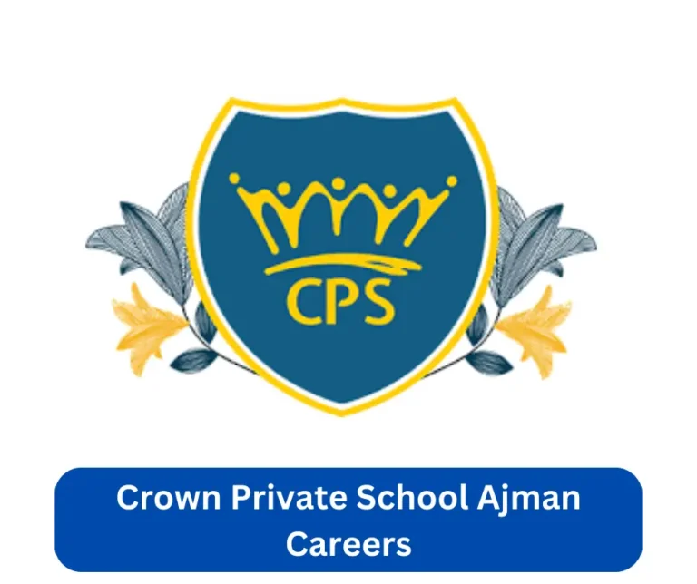 Crown Private School Ajman Careers 2024 @www.cpschool.uk Career Portal